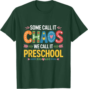 Some Call It Chaos We Call It Preschool Teachers T-Shirt - T-Shirt | Forest