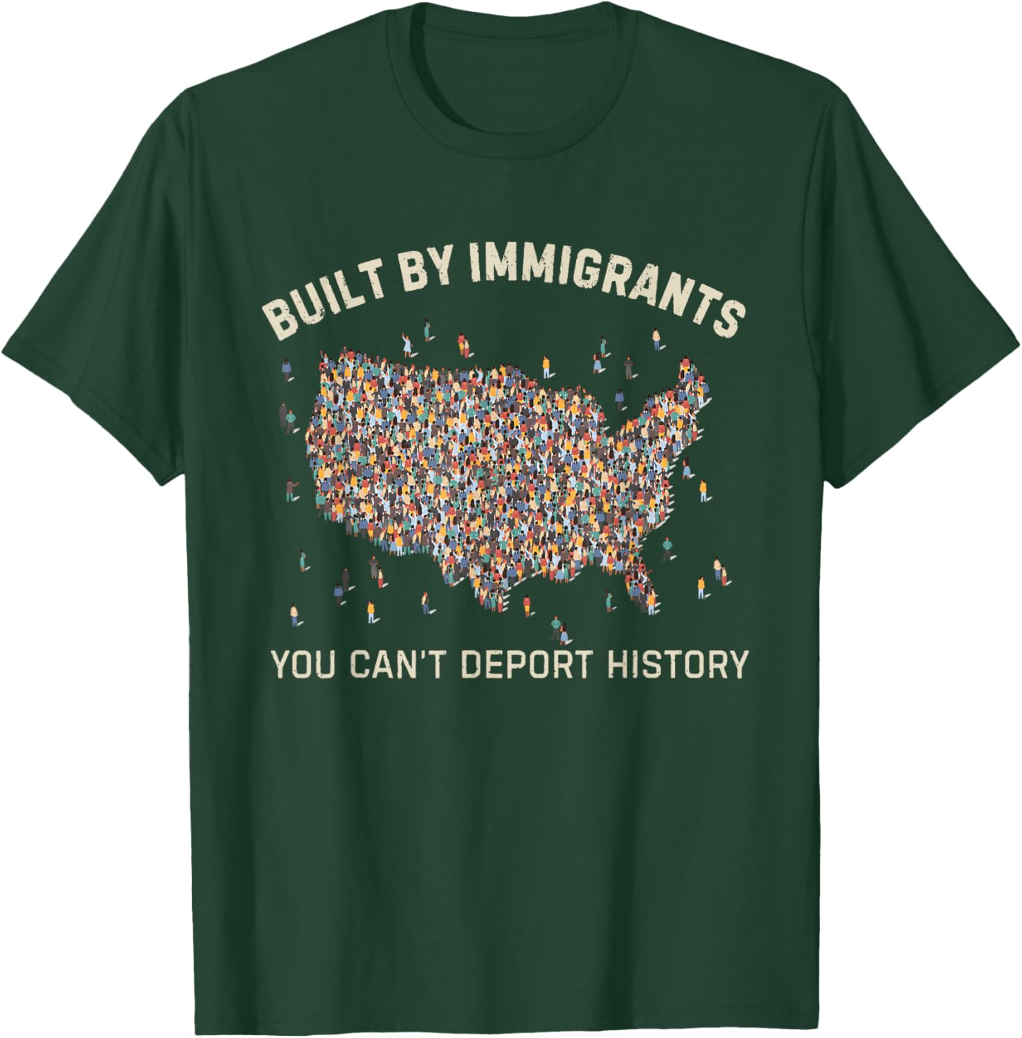 Built by Immigrants You Can’t Deport History Political T-Shirt - T-Shirt | Forest