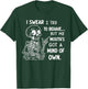 I Swear I Try to Behave But My Mouth's Got A Mind of Its Own T-Shirt - T-Shirt | Forest