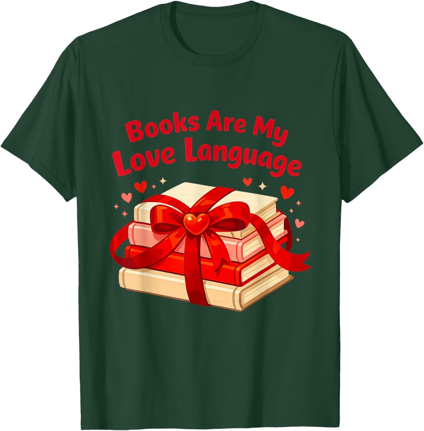 Books are My Love Language Valentines Day for Books Lover T-Shirt - T-Shirt | Forest