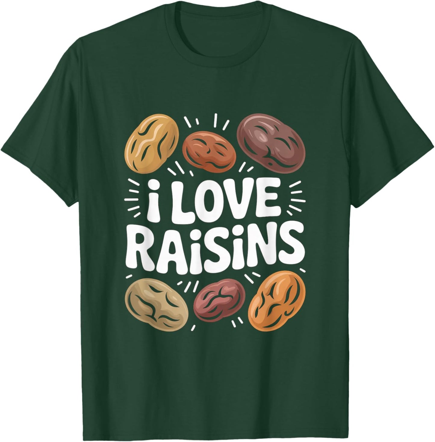 I Love Raisins Funny Snack Lover Bold Design T-Shirt - T-Shirt | Forest