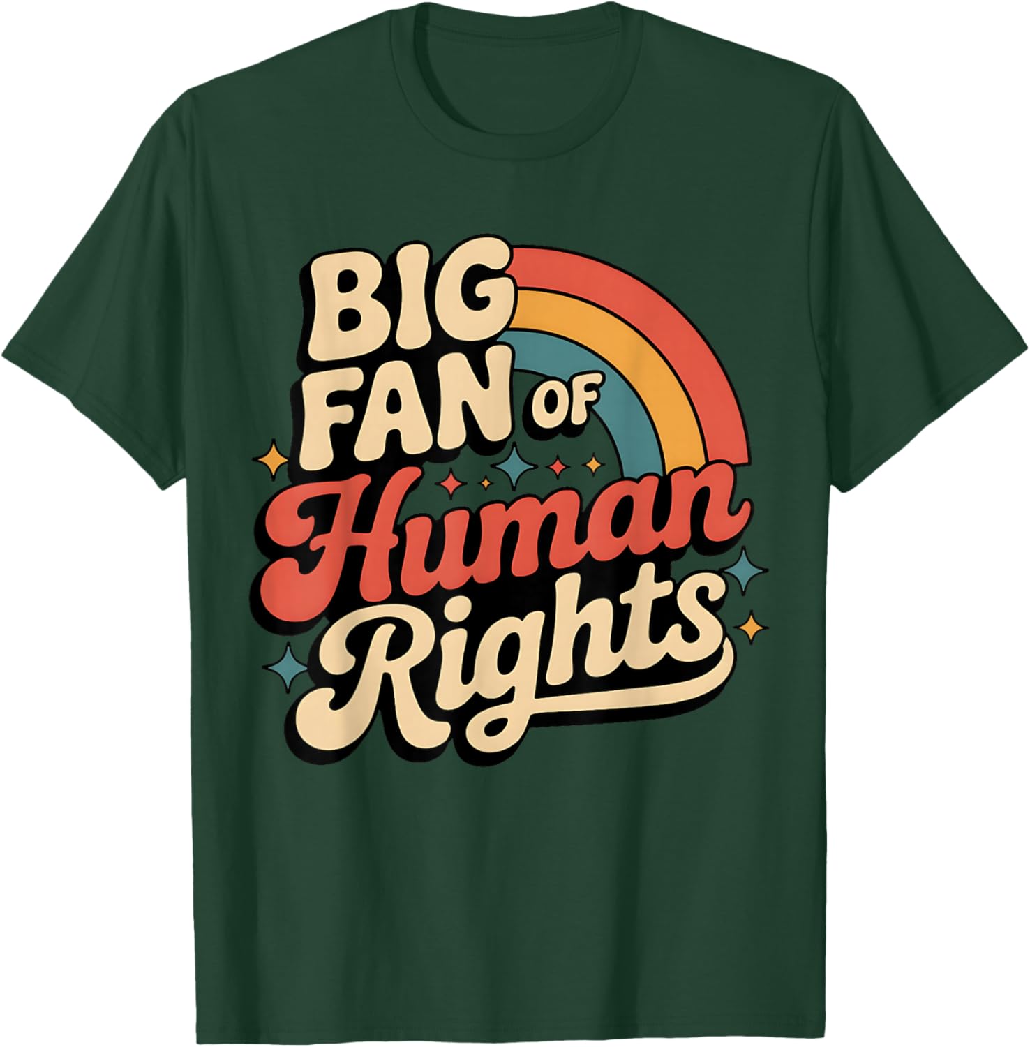 Big Fan of Human Rights Liberal Protest Rainbow Women Men T-Shirt - T-Shirt | Forest