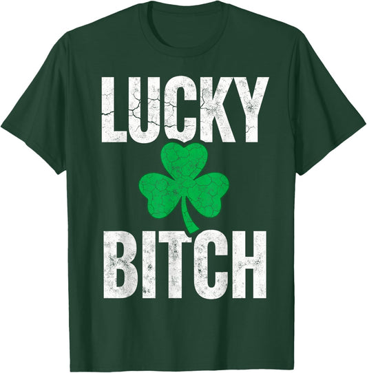 Funny St.Patricks Day Joke Lucky Bitch Shenanigans Party T-Shirt - T-Shirt | Forest
