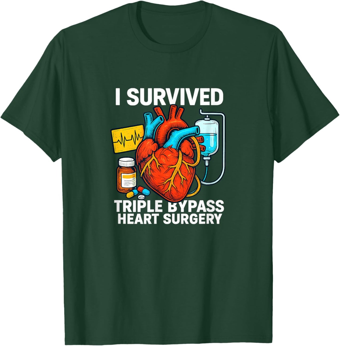 I Survived Triple Bypass Heart Surgery T-Shirt - T-Shirt | Forest