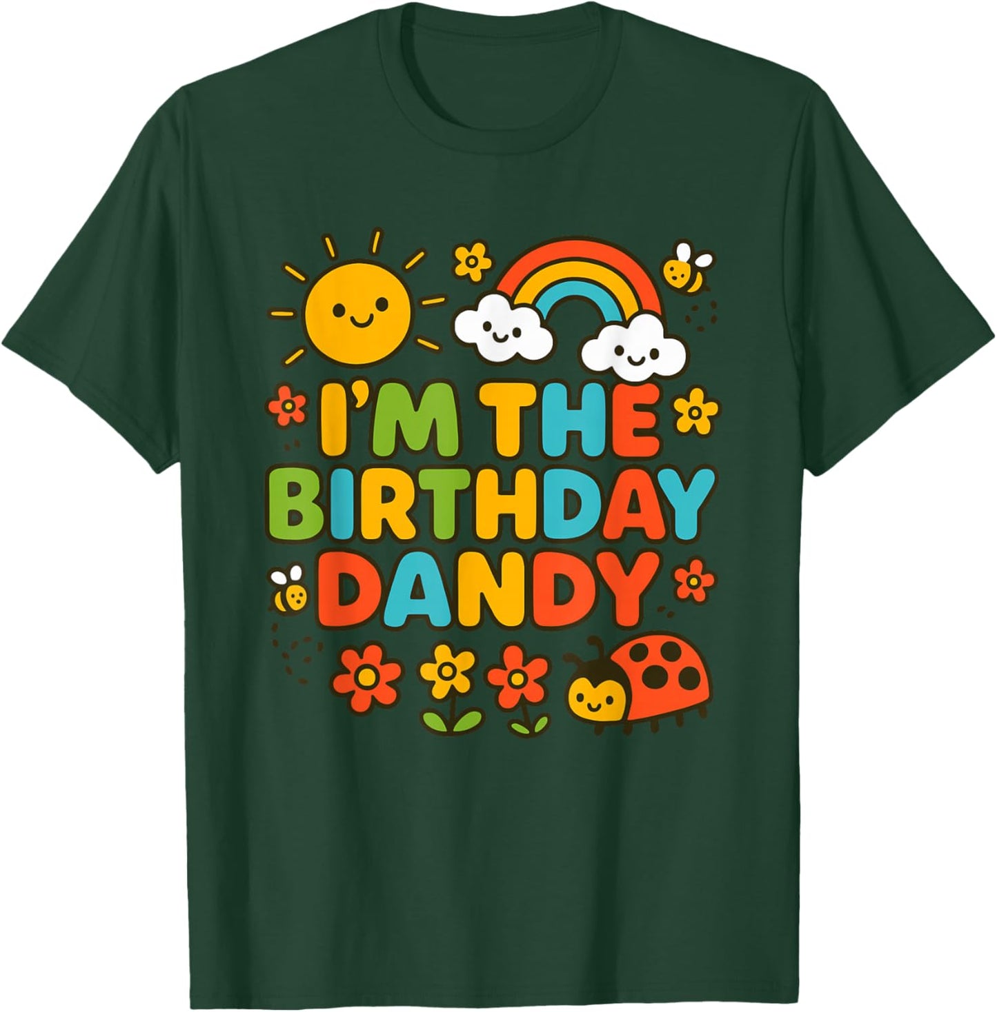 I'm The Birthday Dandy. Funny Kids Cute T-Shirt - T-Shirt | Forest