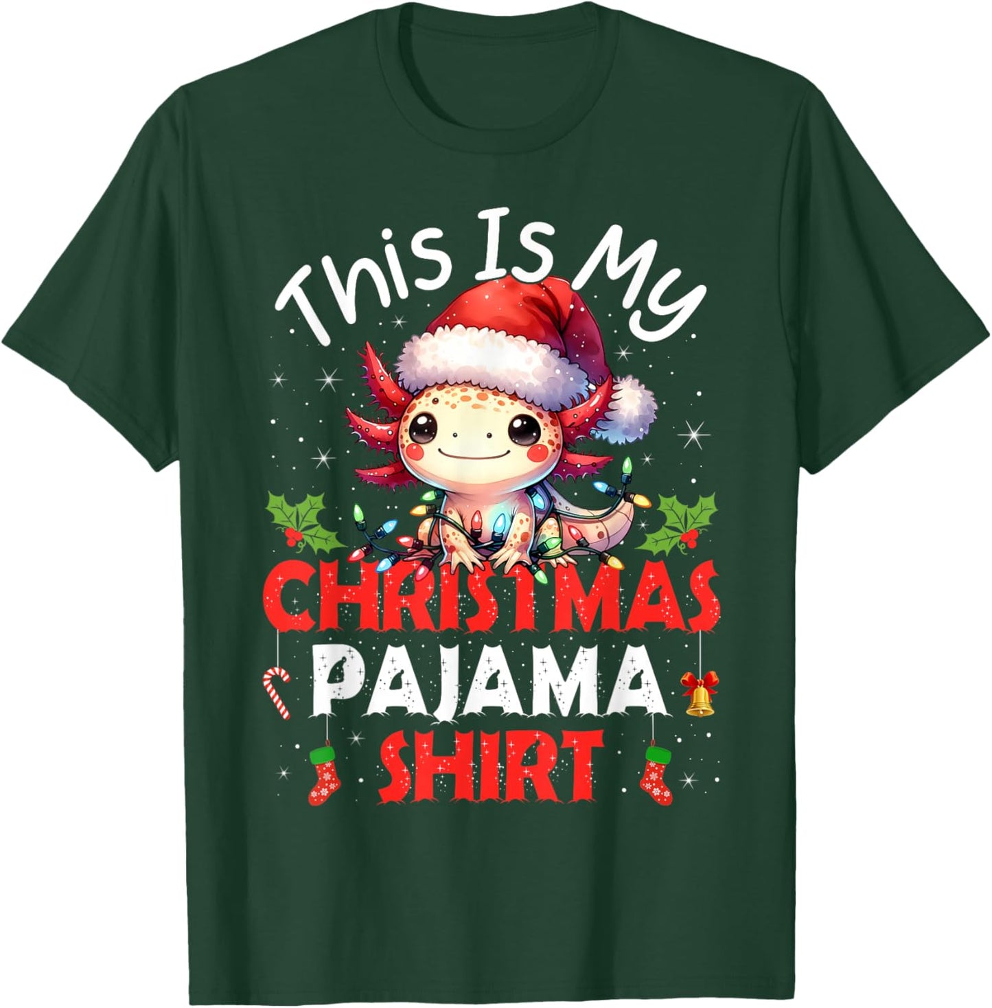 Cute Axolotls Lover Gifts This is My Xmas Pajama Shirt Funny T-Shirt - T-Shirt | Forest