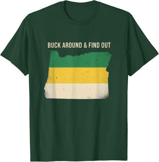 Buck Around Oregon Map Funny Wildlife Adventure Vibe T-Shirt - T-Shirt | Forest