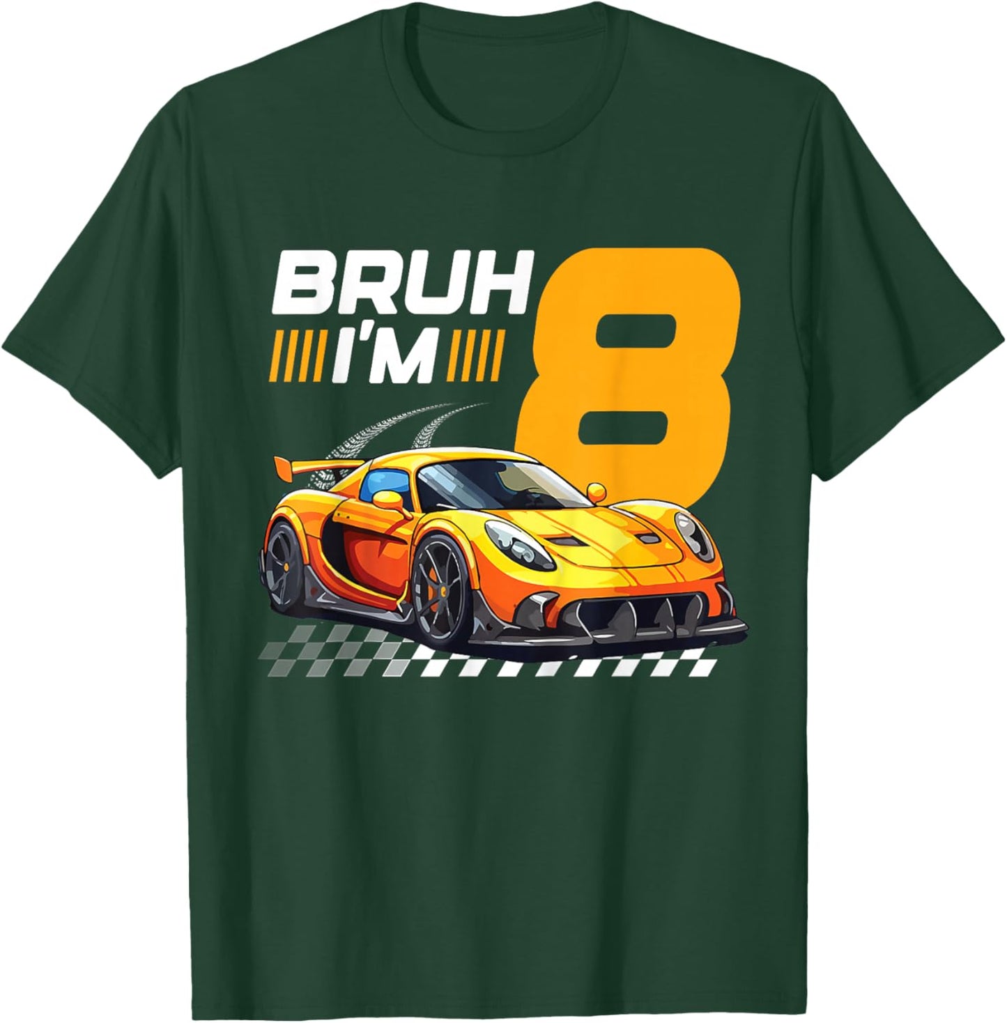 Bruh I'm 8 Year Old Boy 8 Car Racing 8th Birthday Racing Car T-Shirt - T-Shirt | Forest