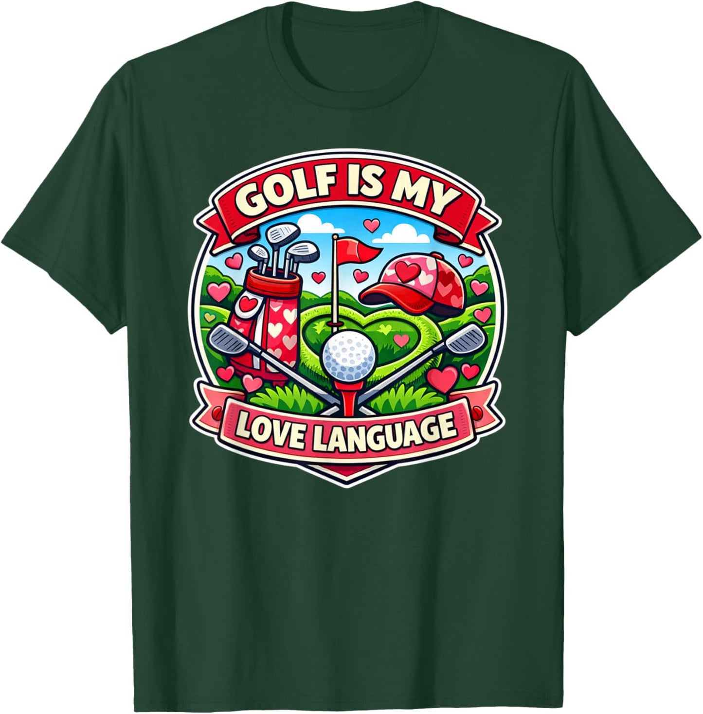 Golf is My Love Language Valentine T-Shirt - T-Shirt | Forest