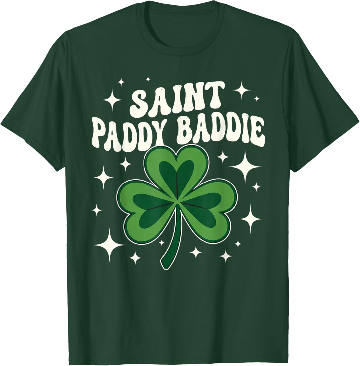 Funny St. Patrick's Day Party Saint Paddy Baddie Shamrock T-Shirt - T-Shirt | Forest