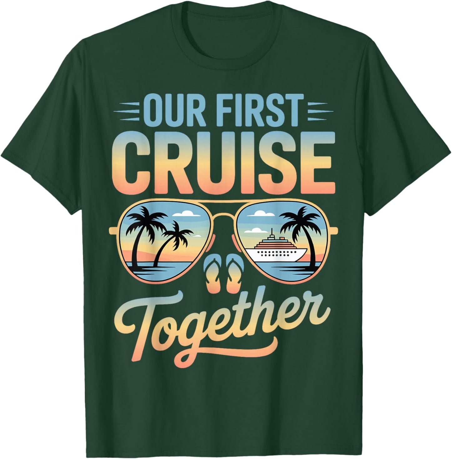 Our First Cruise Together Matching Couple Travel Beach Trip T-Shirt - T-Shirt | Forest