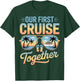 Our First Cruise Together Matching Couple Travel Beach Trip T-Shirt - T-Shirt | Forest