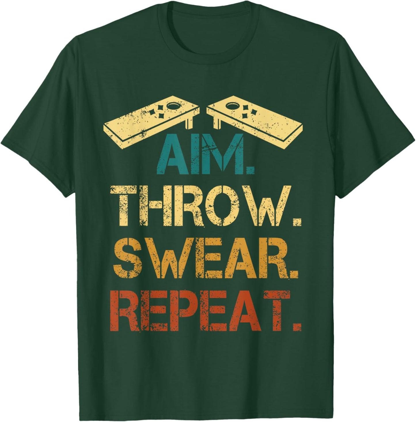 Aim Throw Swear Repeat Corn Hole Bean Bag Toss Cornhole T-Shirt - T-Shirt | Forest