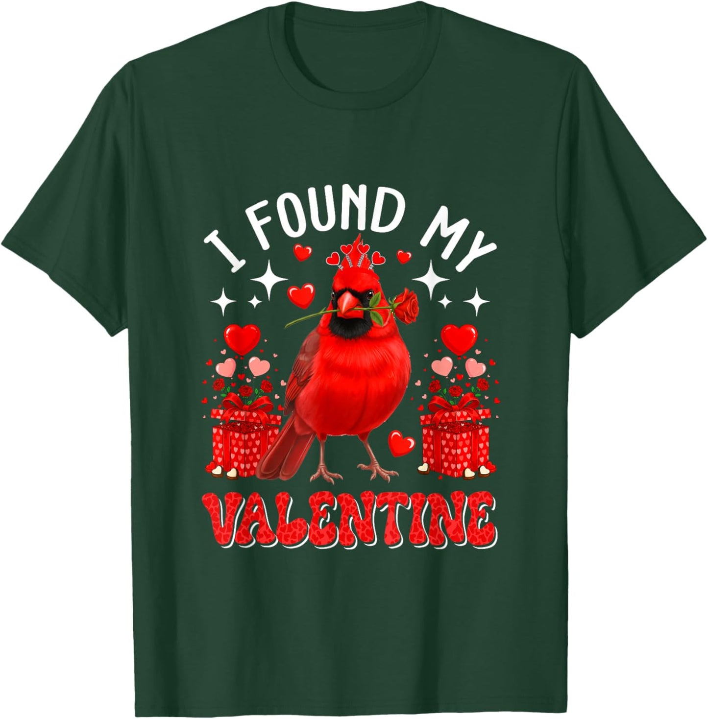 I Found My Valentine Cardinal Bird Cute Hearts Floral Roses T-Shirt - T-Shirt | Forest