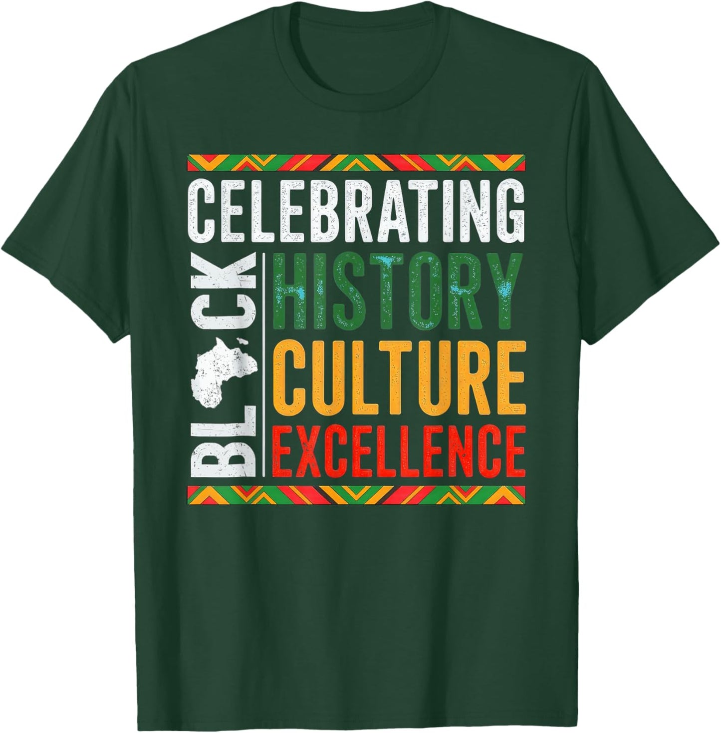 Celebrating Black History Culture Excellence T-Shirt - T-Shirt | Forest