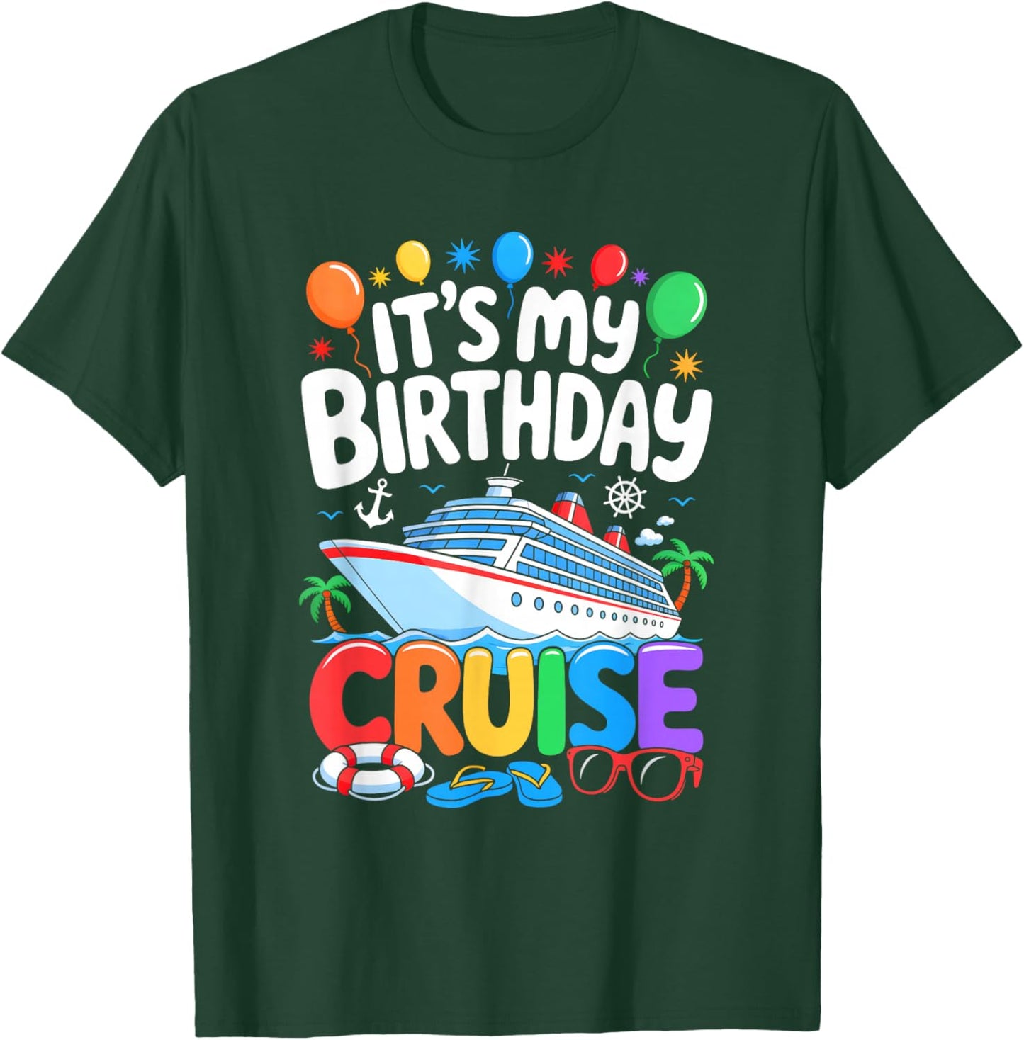 It's My Birthday Cruise Funny Sea Trip Men Women Boys Kids T-Shirt - T-Shirt | Forest