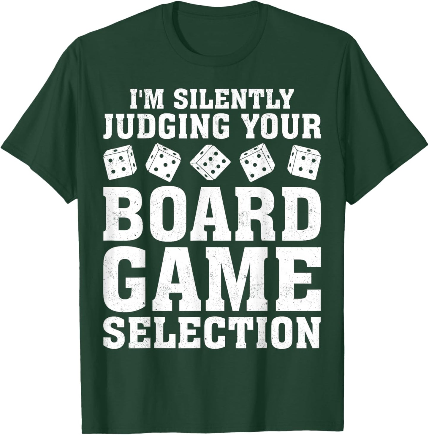 I'm Silently Judging Your Board Game Selection T-Shirt - T-Shirt | Forest