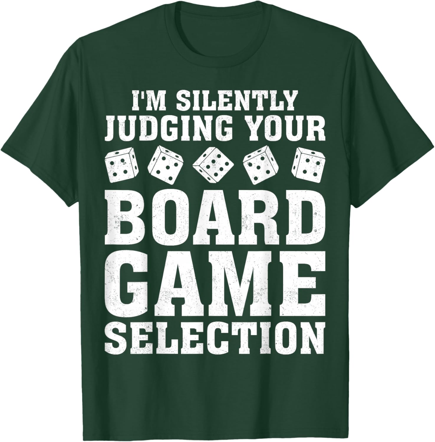 I'm Silently Judging Your Board Game Selection T-Shirt - T-Shirt | Forest