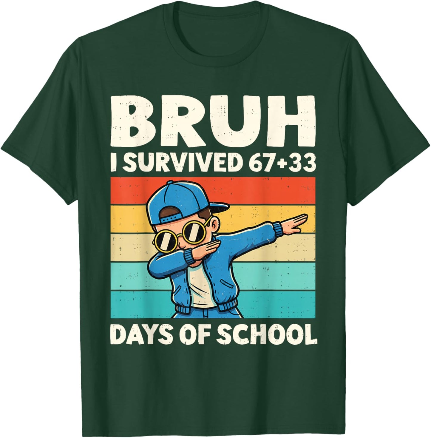Bruh I Survived 67 33 Days of School Boy Six Seven 100th Day T-Shirt - T-Shirt | Forest