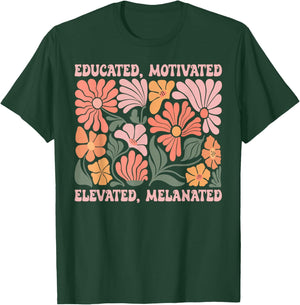 Educated Motivated Elevated Melanated Black History Month T-Shirt - T-Shirt | Forest