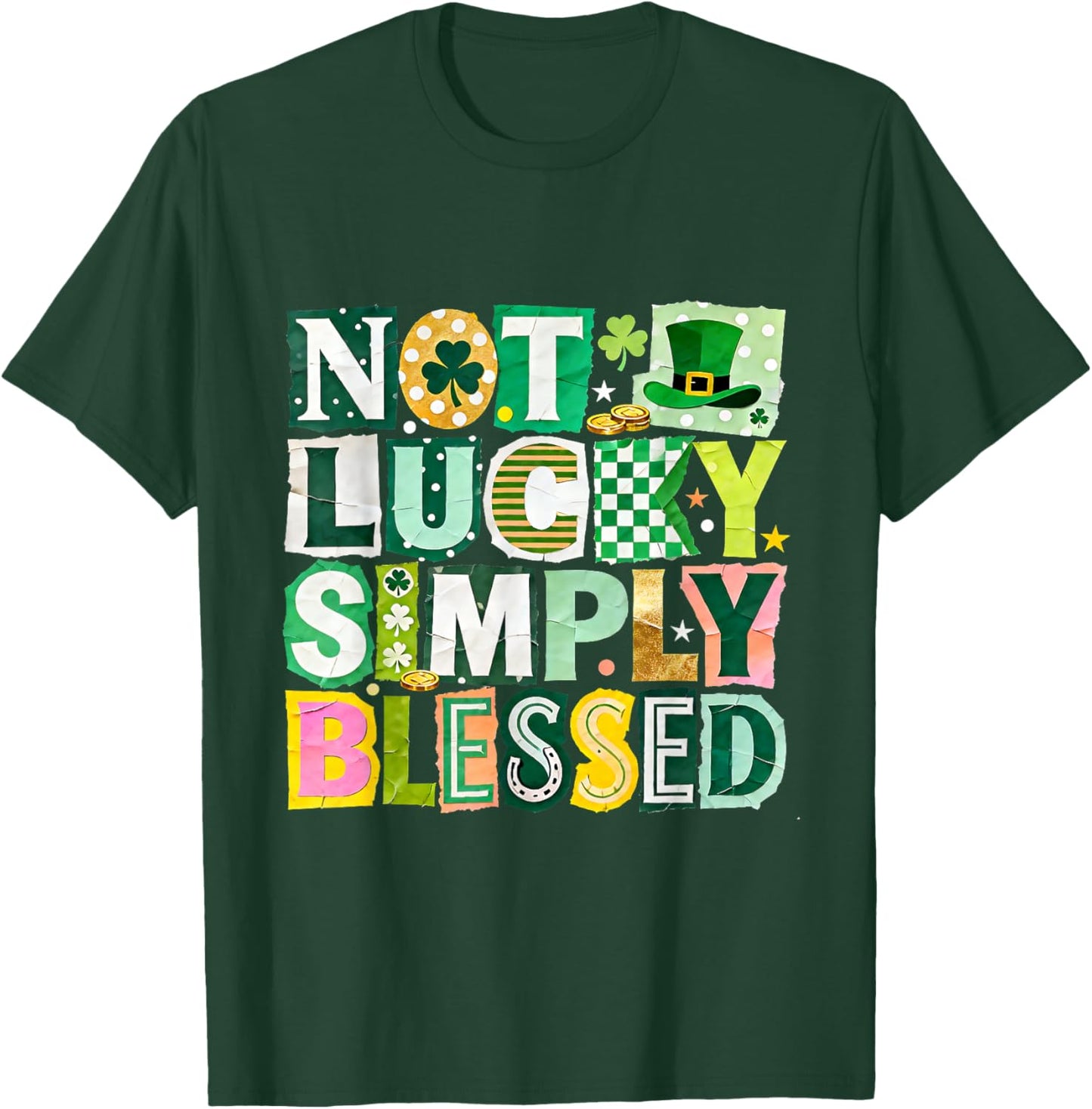 Not Lucky Simply Blessed St Patricks Day Faith Design T-Shirt - T-Shirt | Forest