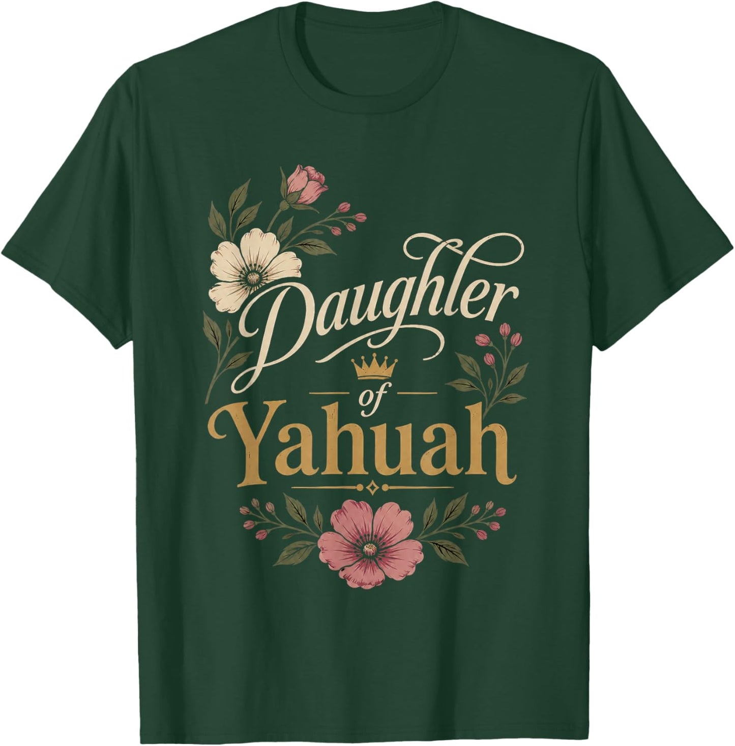 Daughter of YAHUAH Rose Set-Apart T-Shirt - T-Shirt | Forest