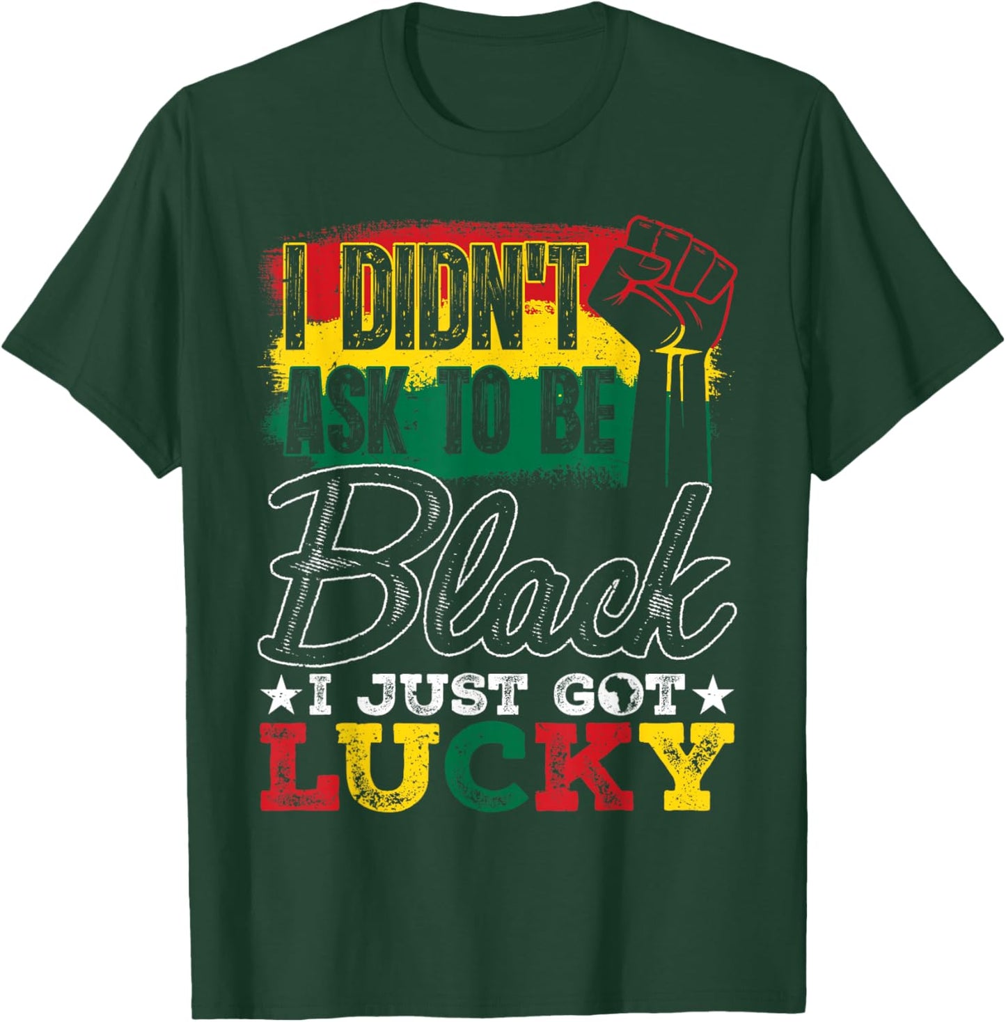 I Didn't Ask to Be Black Black History Month Afro Men Women T-Shirt - T-Shirt | Forest