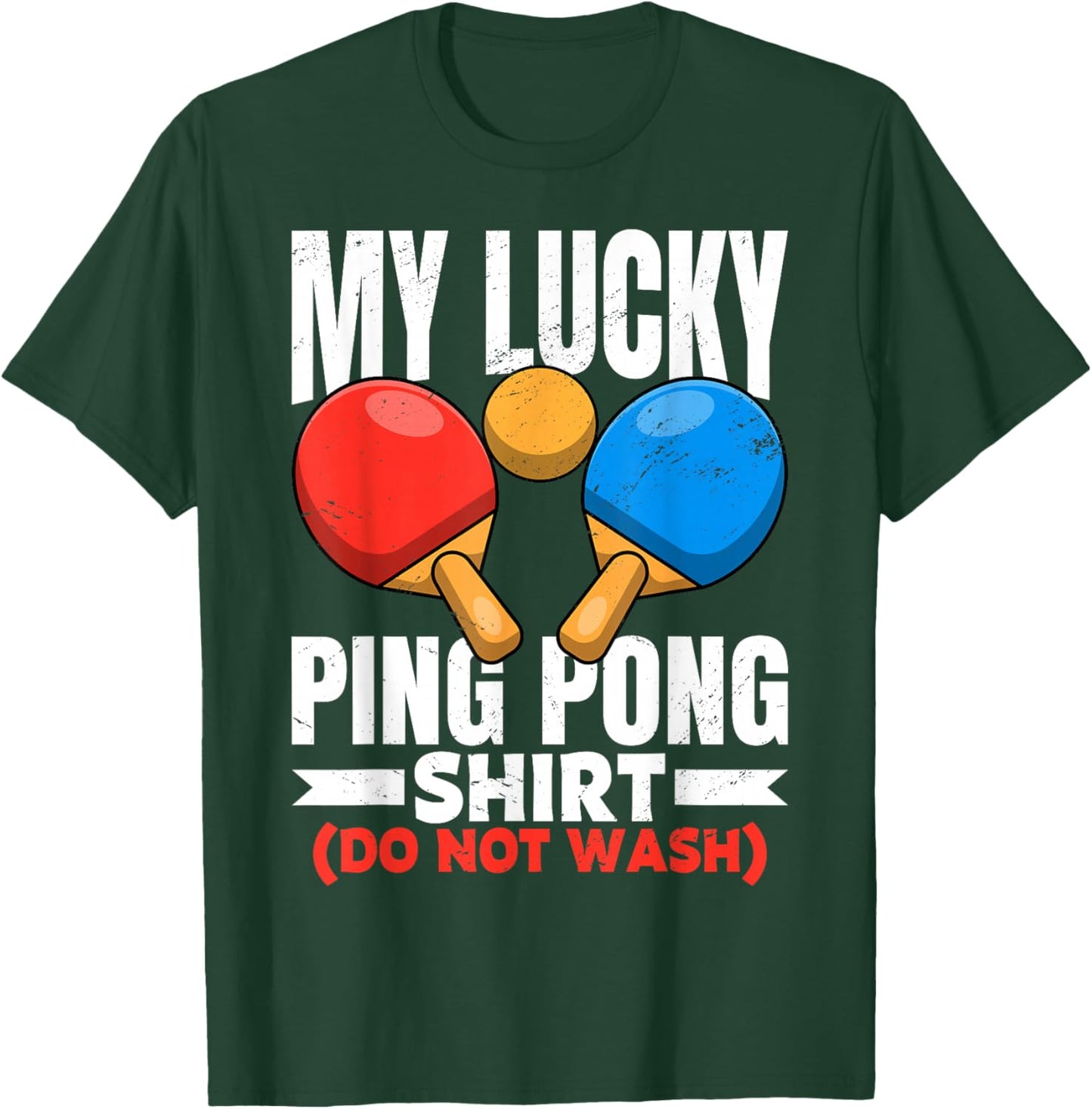 Lucky Ping Pong for Table Tennis Player Men Women Funny T-Shirt - T-Shirt | Forest