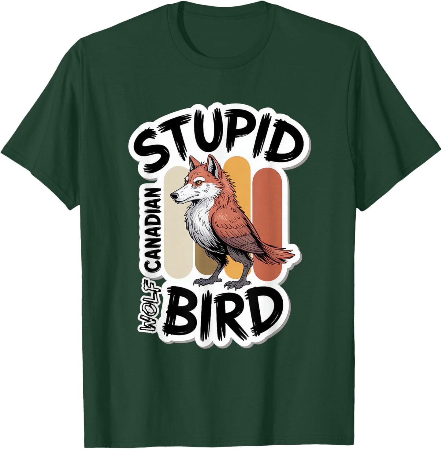 Stupid Canadian Wolf Bird Funny Lover Loon Humor T-Shirt - T-Shirt | Forest