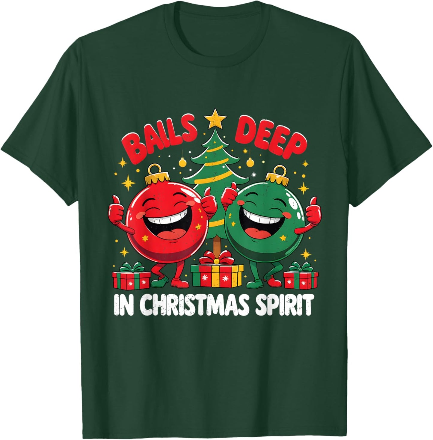 Balls Deep in Christmas Spirit Funny Ornament T-Shirt - T-Shirt | Forest