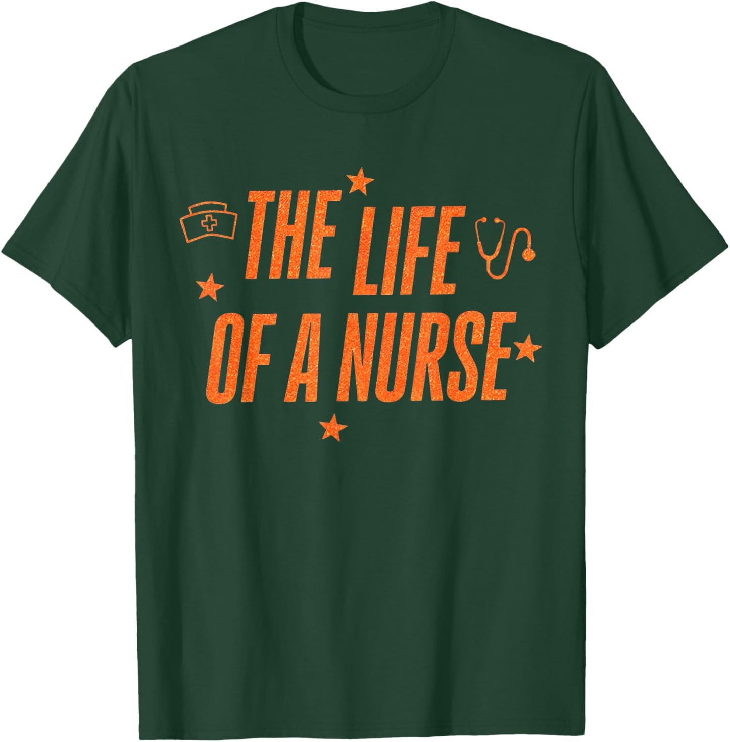 The Life of A Nurse RN ER Nurses Day Funny Nursing Life T-Shirt - T-Shirt | Forest