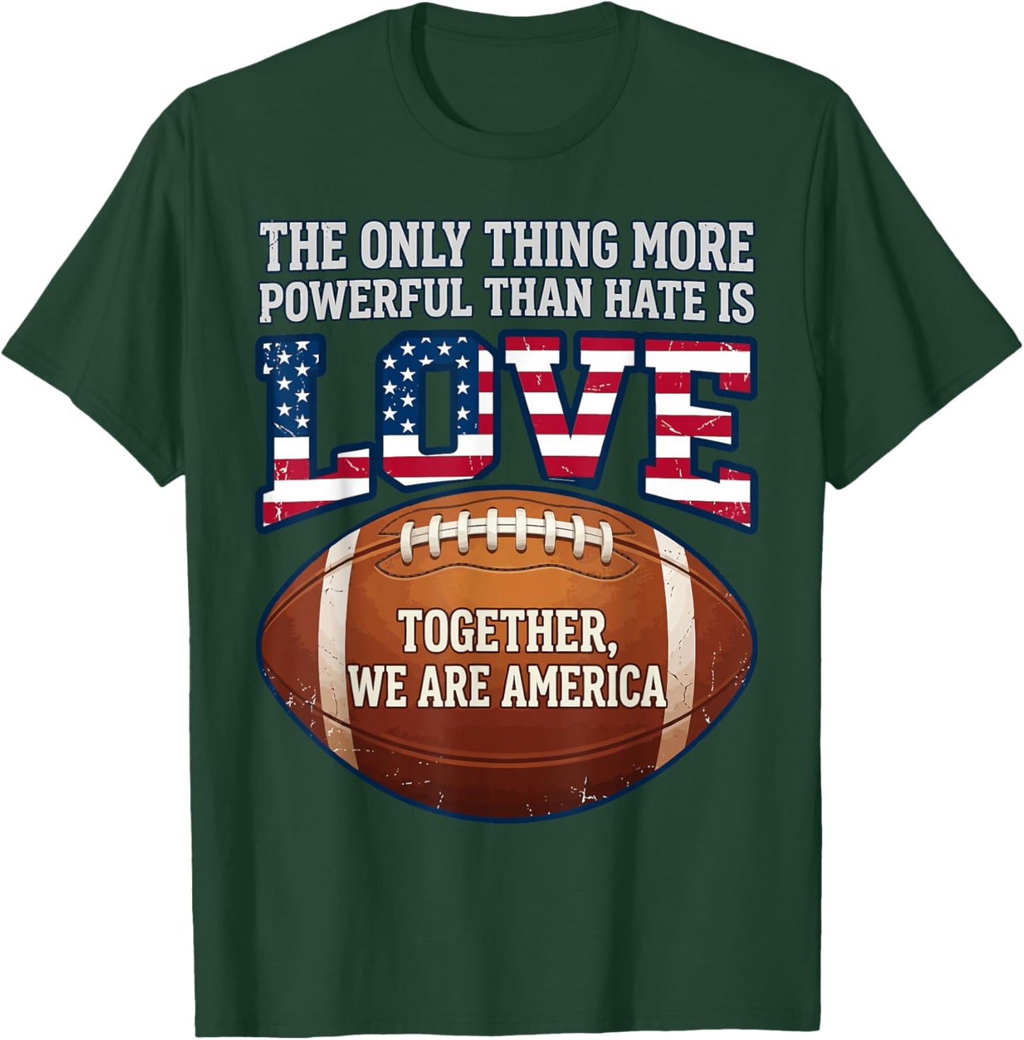 The Only Thing More Powerful Than Hate is Love T-Shirt - T-Shirt | Forest