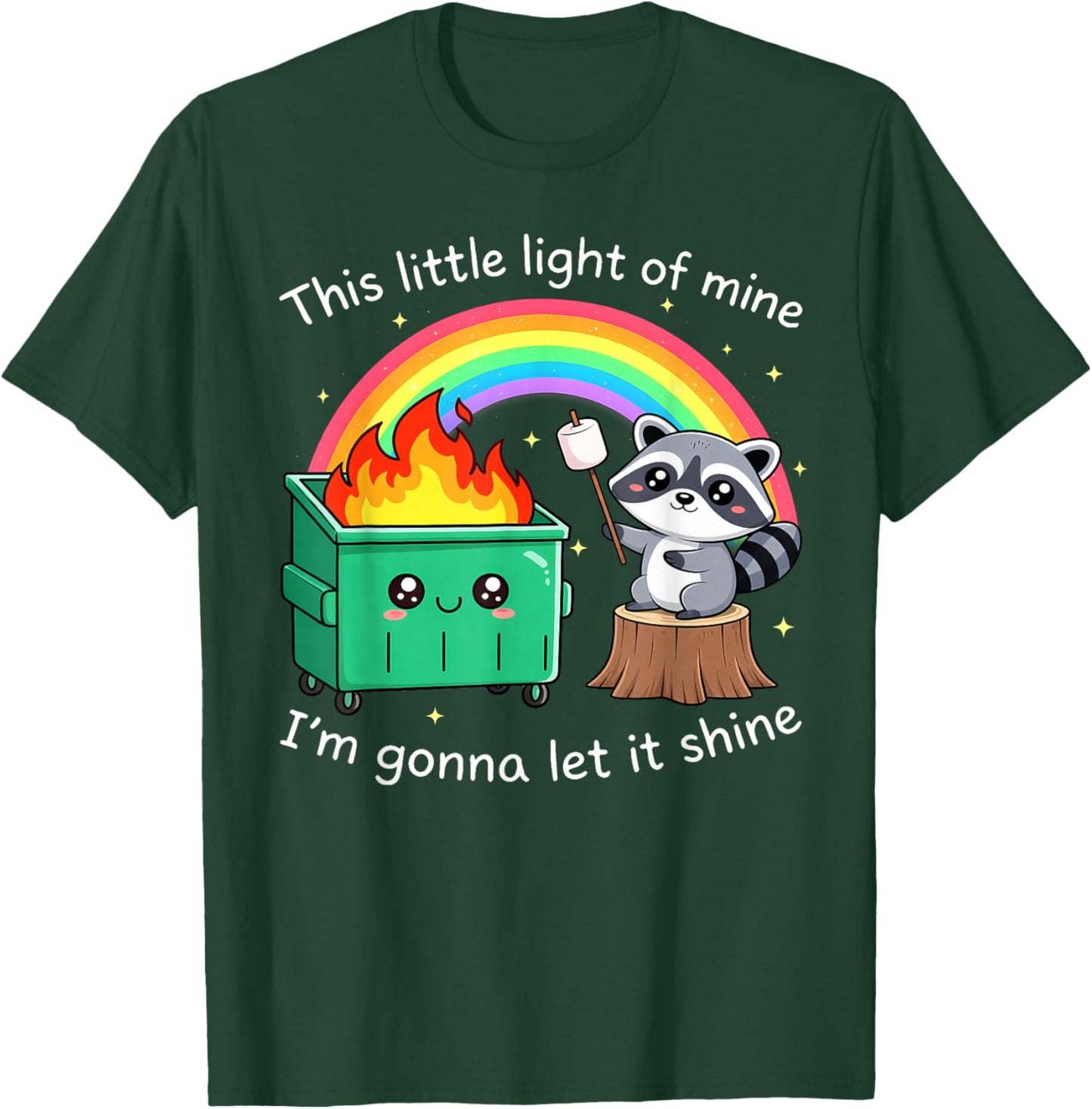 This Little Light of Mine Funny Raccoon Dumpster Fire Meme T-Shirt - T-Shirt | Forest