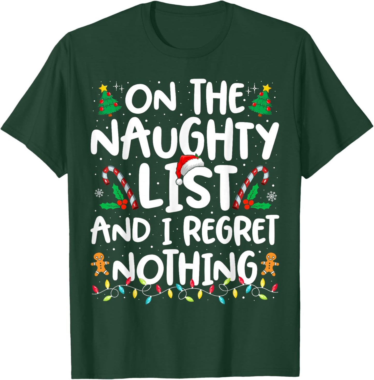 Funny Christmas On The Naughty List and I Regret Nothing T-Shirt - T-Shirt | Forest