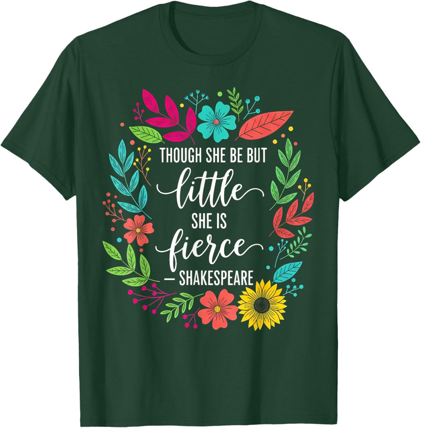 Though She Be But Little She is Fierce Quote Floral Retro T-Shirt - T-Shirt | Forest