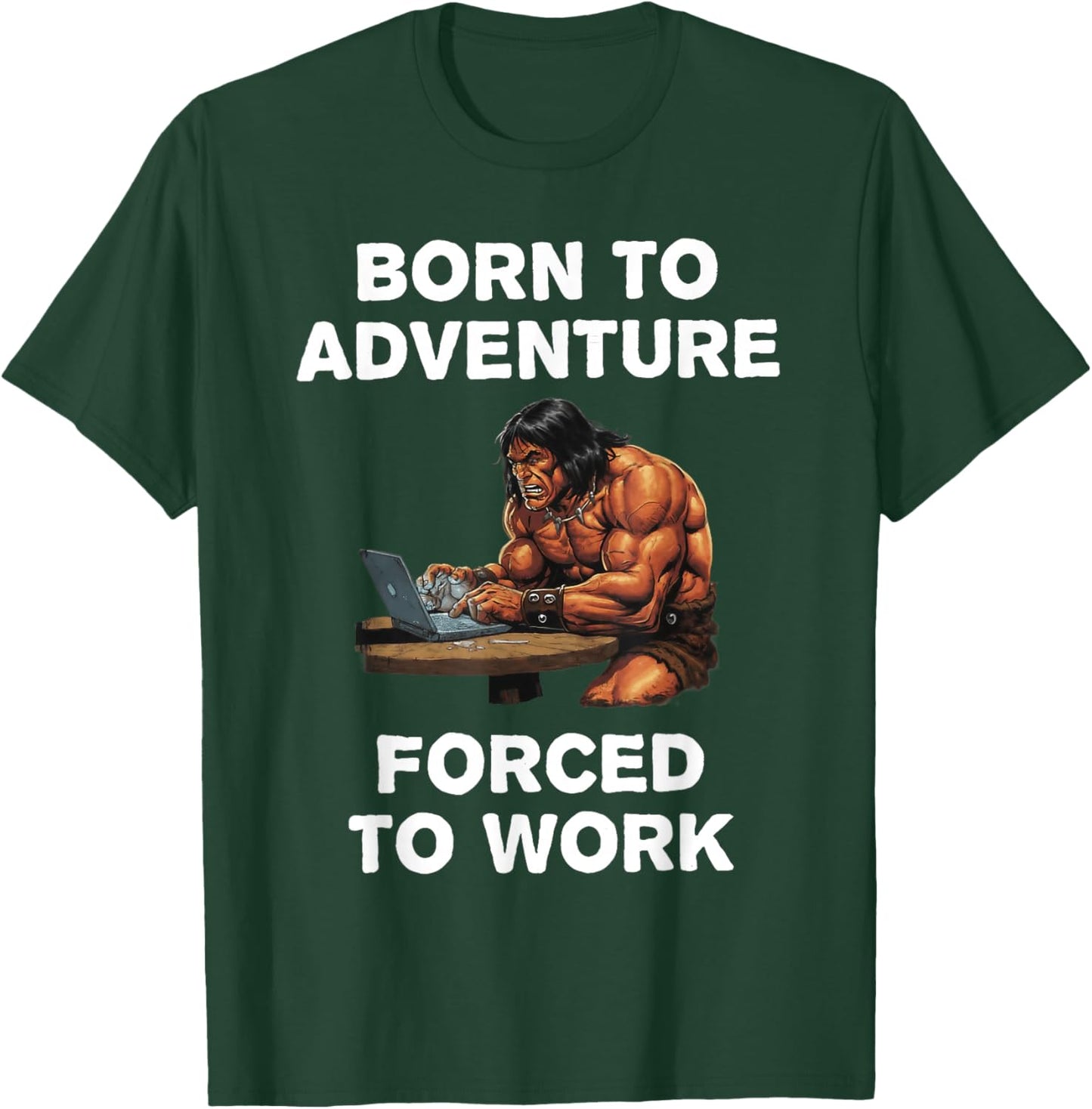 Born to Adventure Forced to Work Fantasy Art T-Shirt - T-Shirt | Forest