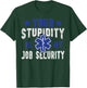 EMT EMS Paramedic AMR Sarcastic Your Stupidity is My Job T-Shirt - T-Shirt | Forest