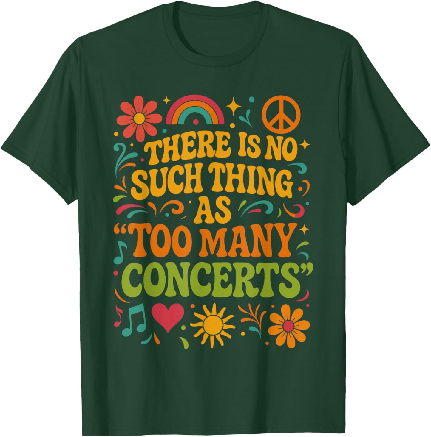 There is No Such Thing As Too Many Concerts Shirt, Music T-Shirt - T-Shirt | Forest