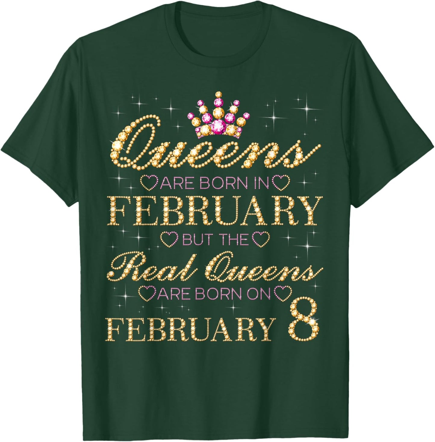 Real Queens are Born On February 8, 8th February Birthday T-Shirt - T-Shirt | Forest
