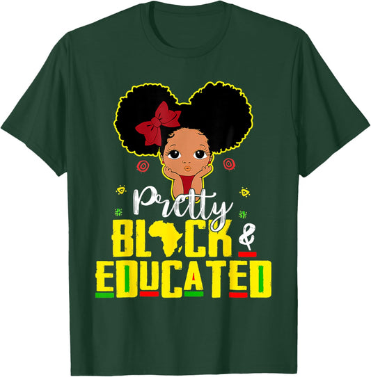 Pretty Black and Educated I Am The Strong African Queen Girl T-Shirt - T-Shirt | Forest