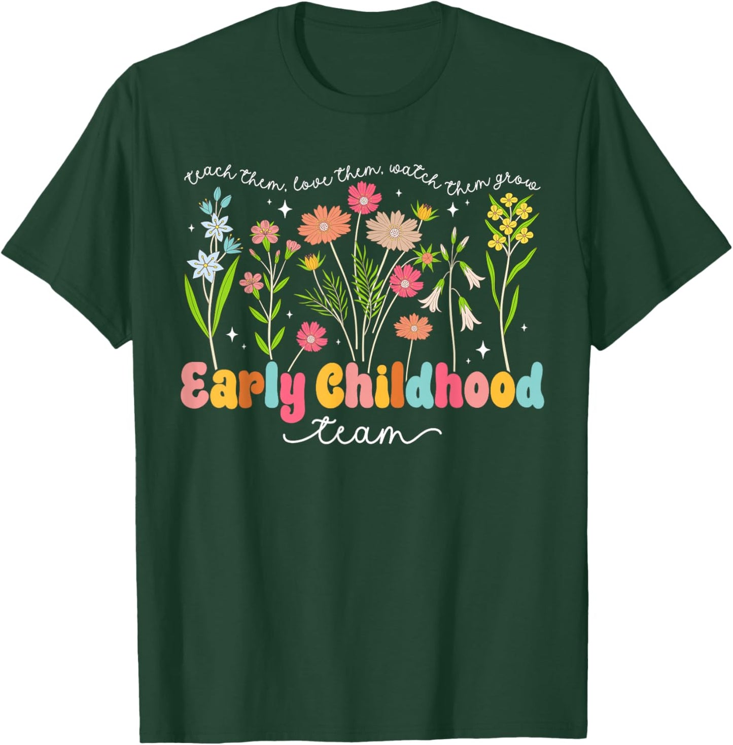 Early Childhood Team Early Childhood Teacher Appreciation T-Shirt - T-Shirt | Forest