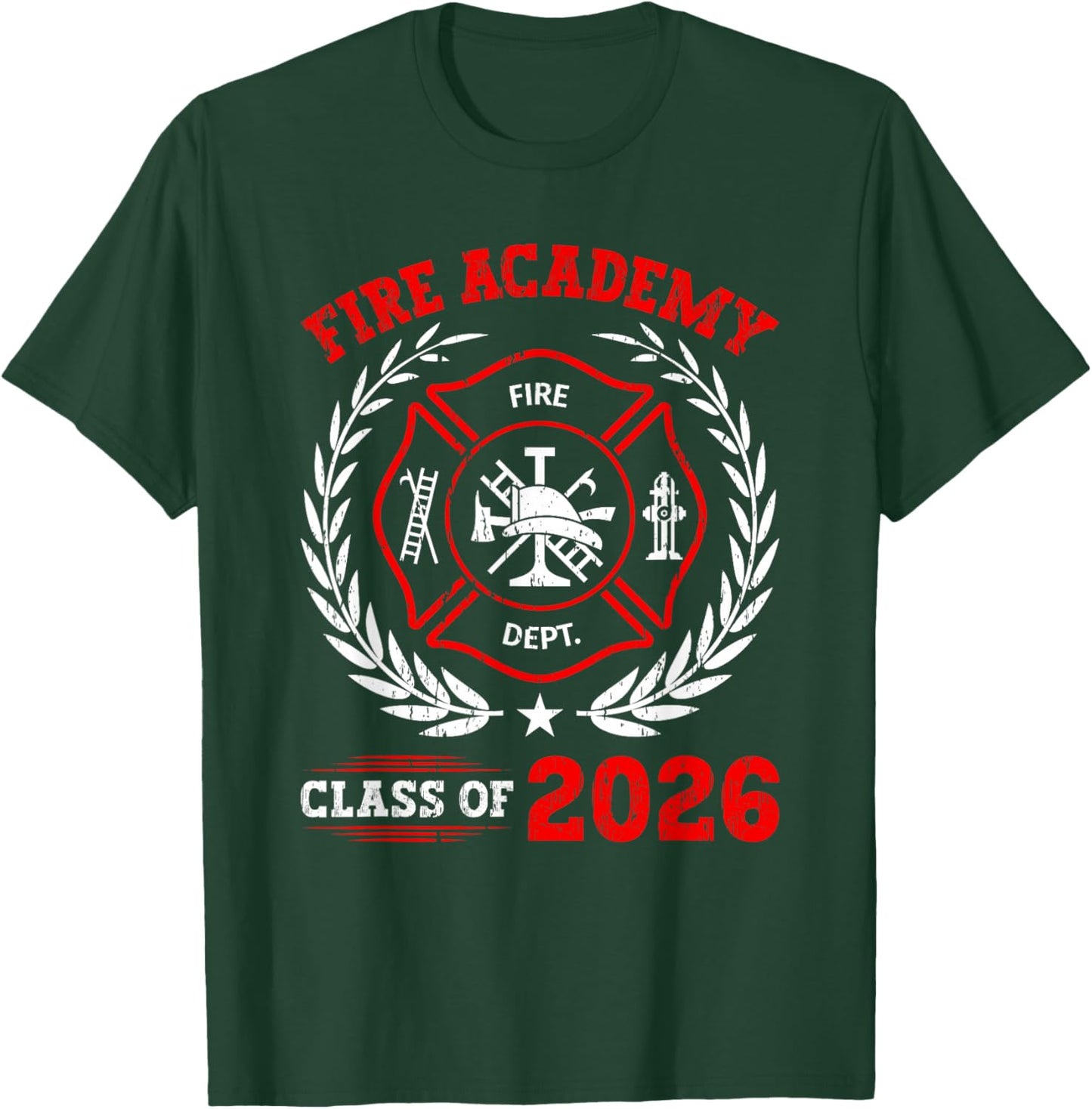 Fire Academy Class of 2026 Graduation Future Firefighter T-Shirt - T-Shirt | Forest