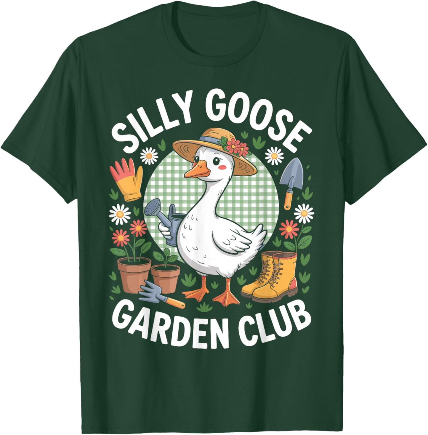 Funny Silly Goose Garden Club Gardening Lover T-Shirt - T-Shirt | Forest