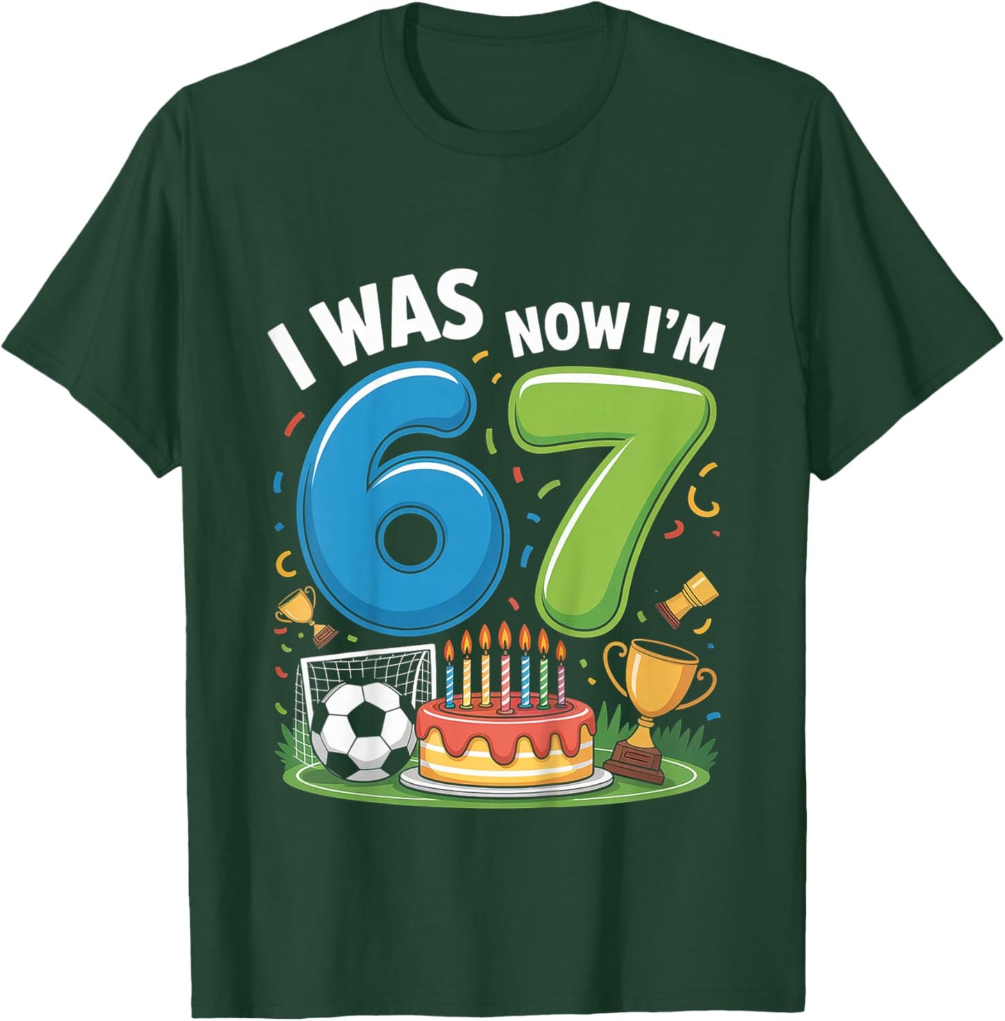 I was 6 Now I’m 7 Soccer 67 T-Shirt - T-Shirt | Forest