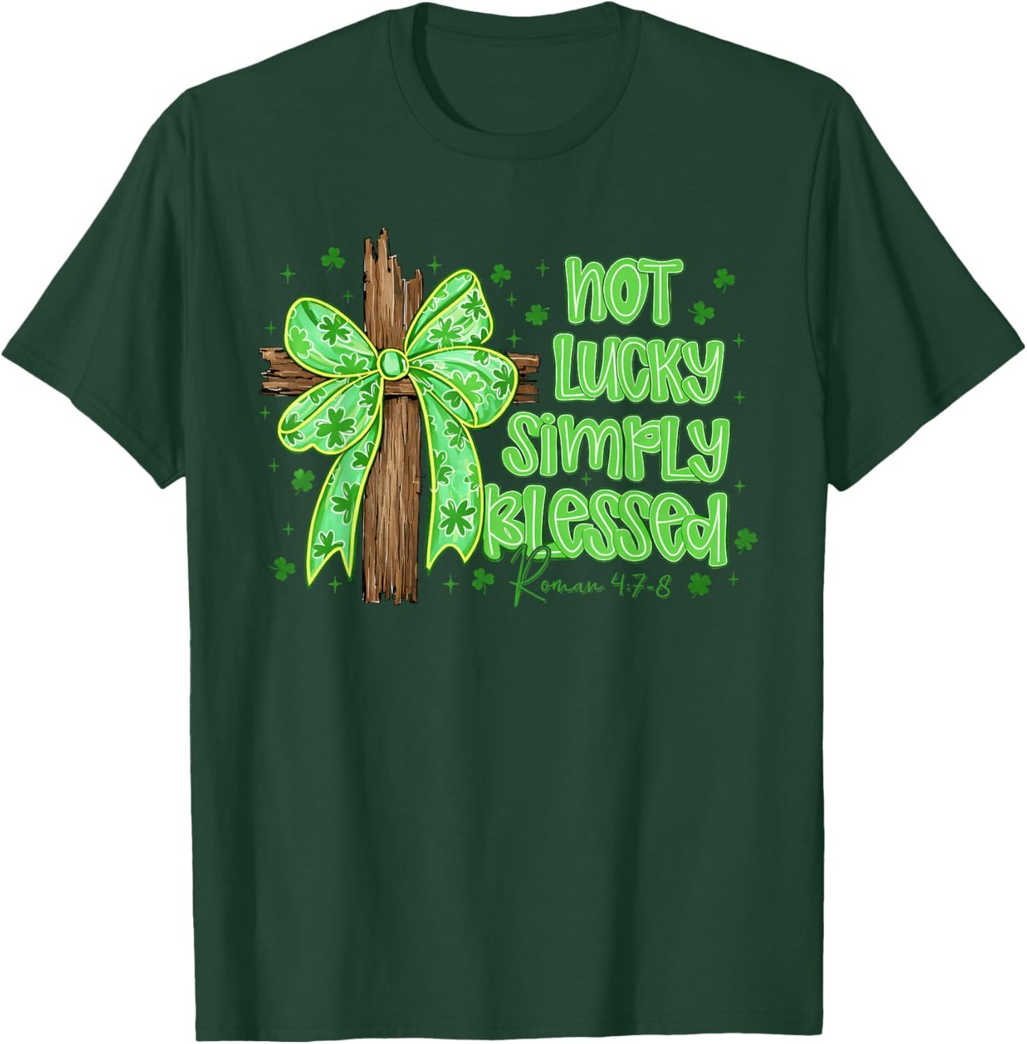 St Patricks Day Not Lucky Simply Blessed Cross Bow Christian T-Shirt - T-Shirt | Forest