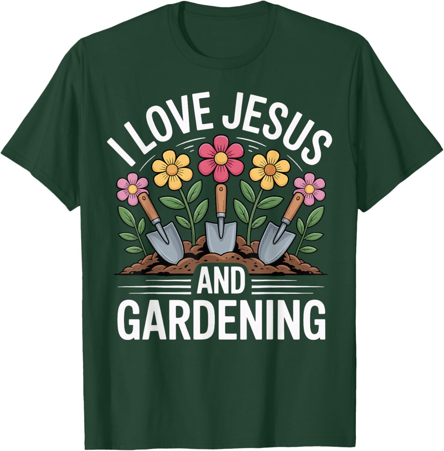 I Love Jesus and Gardening T-Shirt - T-Shirt | Forest