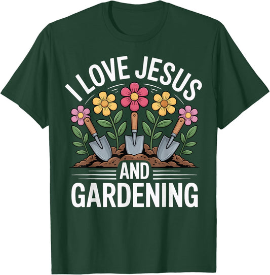 I Love Jesus and Gardening T-Shirt - T-Shirt | Forest
