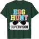 Easter Egg Hunt Supervisor Funny Mom Dad Men Women Kids T-Shirt - T-Shirt | Forest
