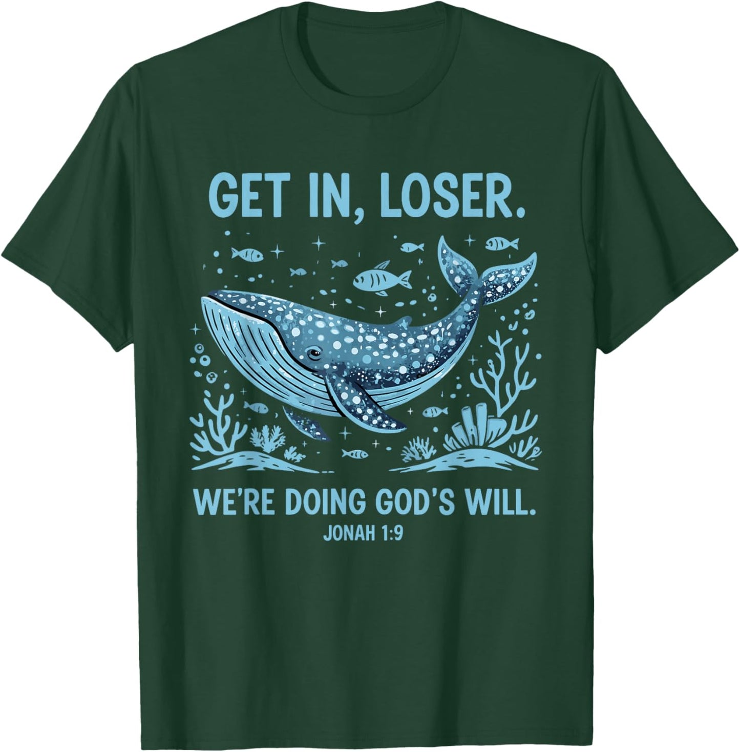 Funny Christian Bible Get in Loser We're Doing God's Will T-Shirt - T-Shirt | Forest