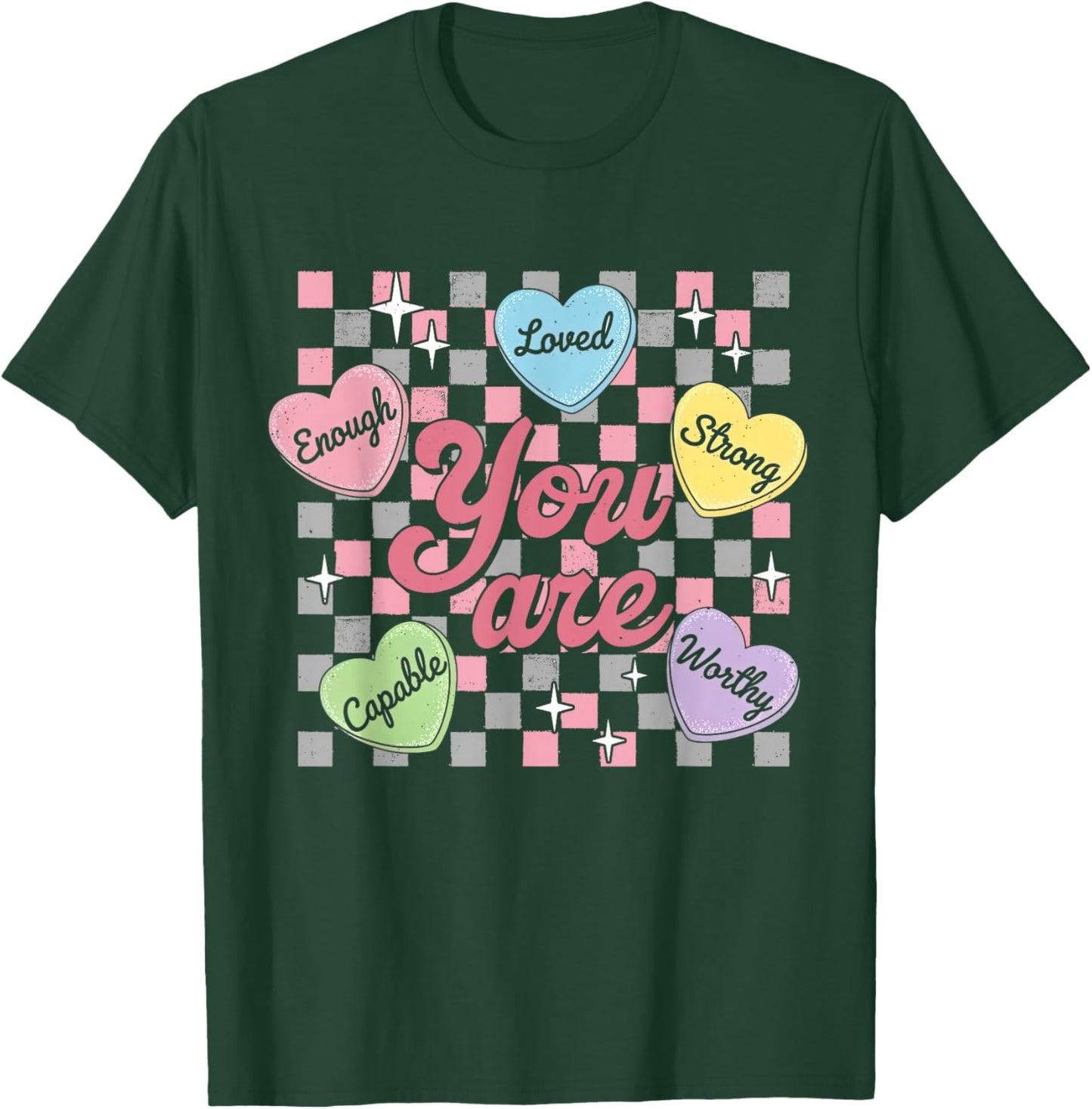 You are Valentines Teacher Candy Heart Positive Affirmation T-Shirt - T-Shirt | Forest